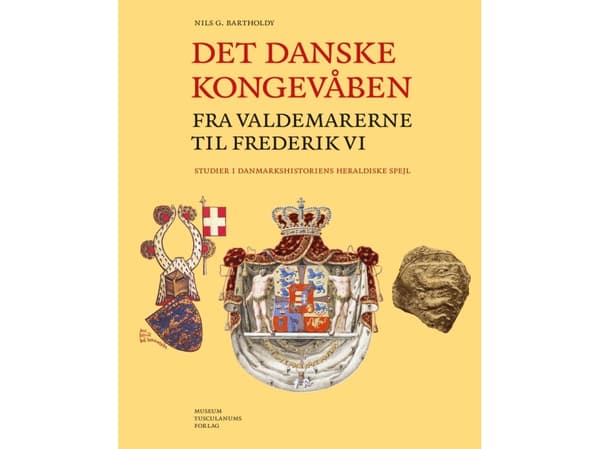 Det danske kongevåben fra Valdemarerne til Frederik VI | Nils Bartholdy | Språk: Dansk
