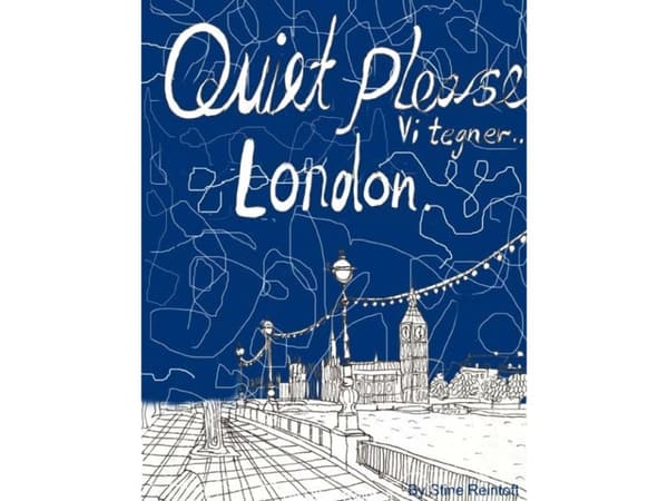 Quiet Please-Vi Tegner London. | By Stine Reintoft Reintoft | Språk: Danska