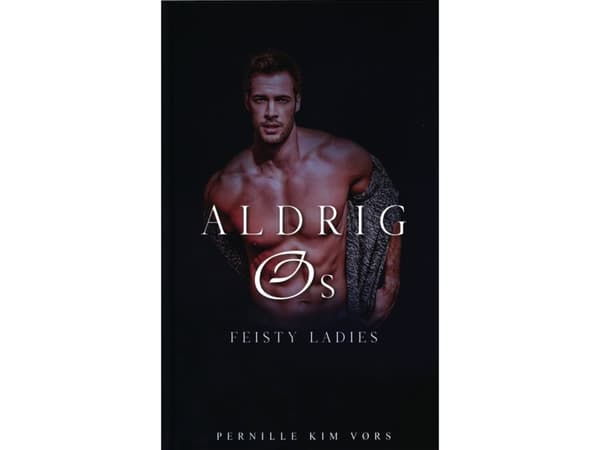 Aldrig os - Feisty ladies 4. | Pernille Kim Vørs | Språk: Danska