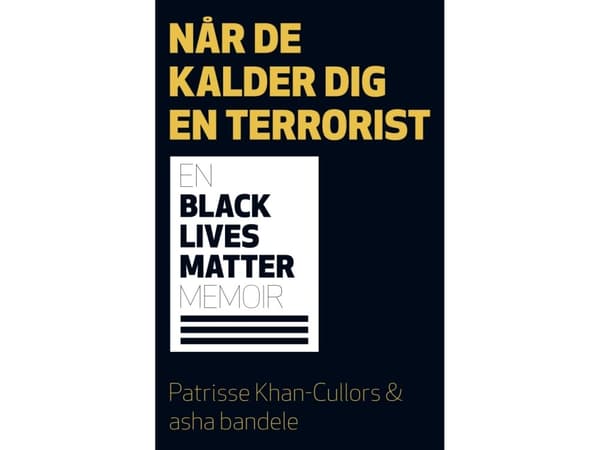 Når de kalder dig en terrorist | Patrisse Khan-Cullors & asha bandele