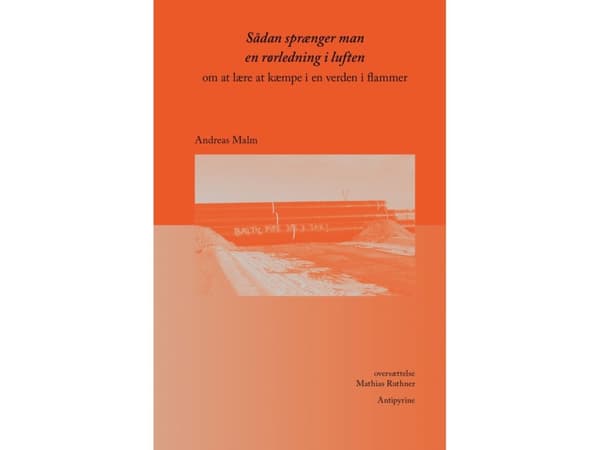 Hur man spränger en rörledning | Andreas Malm | Språk: Danska