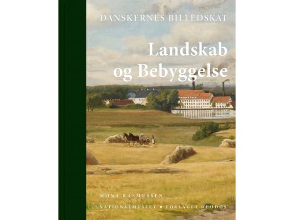 Den danska bildskatten. Landskap och byggnader | Mona Rasmussen | Språk: Danska