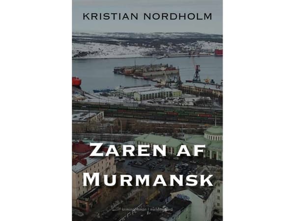 Zaren af Murmansk | Kristian Nordholm