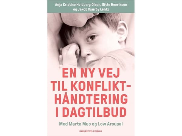 En ny vej til konflikthåndtering i dagtilbud | Anja Kristine Hvidberg Olsen;Gitte Henriksen;Jakob Kjærby Lentz