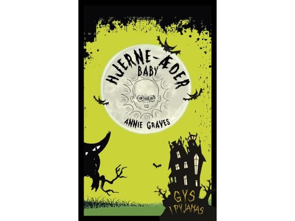 Hjerne-æder baby | Annie Graves