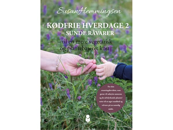 Kødfrie hverdage 2 – sunde råvarer | Susan Hemmingsen
