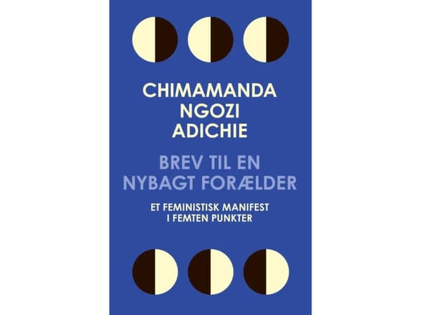 Brev til en nybagt forælder | Chimamanda Ngozi Adichie