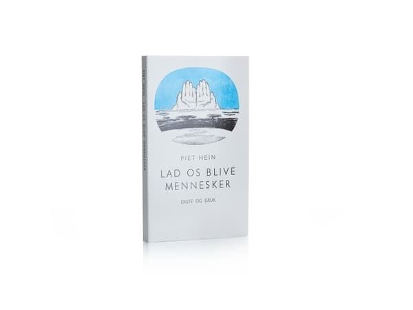 Lad os blive mennesker (Digte og Gruk - 109 stk.) | Piet Hein