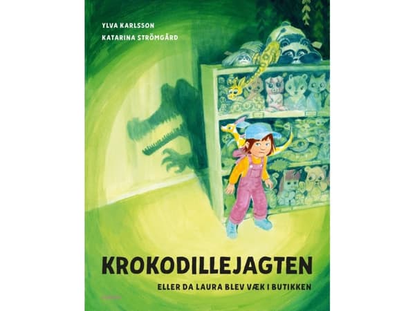 Krokodiljakten - eller när Laura gick vilse i butiken | Ylva Karlsson | Språk: Danska