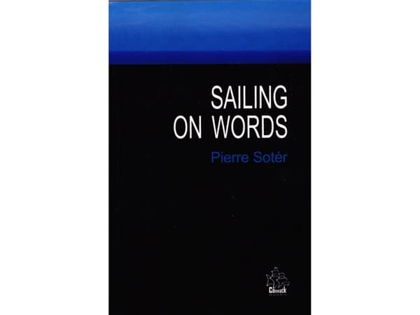 Sailing on Words And other sonnets | Pierre Sotér