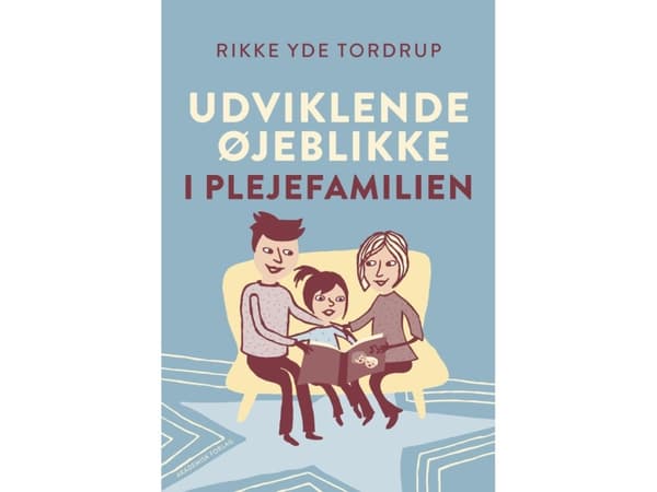 Udviklende øjeblikke i plejefamilien | Rikke Yde Tordrup