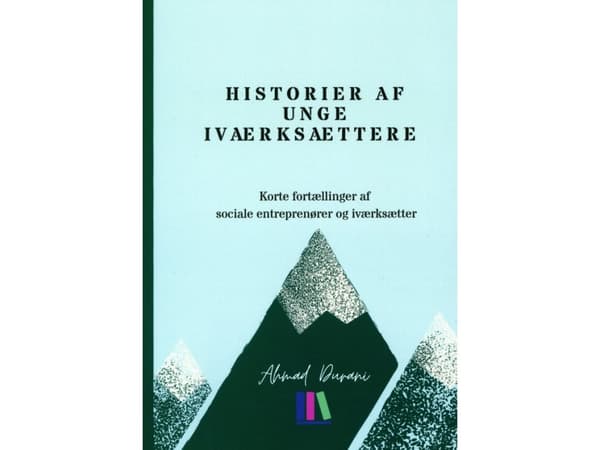 Unga entreprenörers historia | Ahmad Durani et al. | Språk: Danska