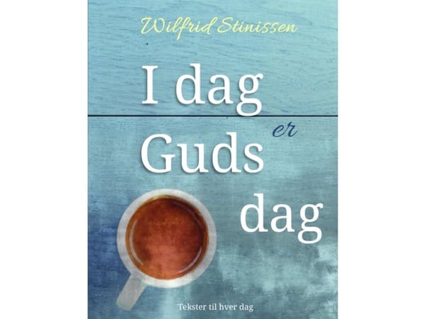 I dag er Guds dag (Indbunden udgave) | Wilfrid Stinissen