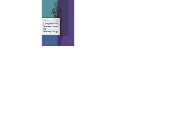 Kompendium i Neuroanatomi og Neurofysiologi | Zaynab Ahmad