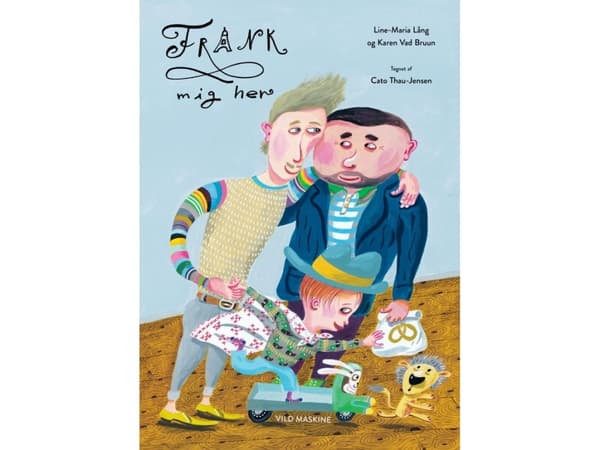 Frank mig her | Line-Maria Lång; Karen Vad Bruun; Cato Thau-Jensen