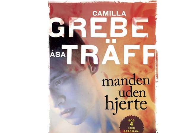 Manden uden hjerte | Camilla Grebe;Åsa Träff