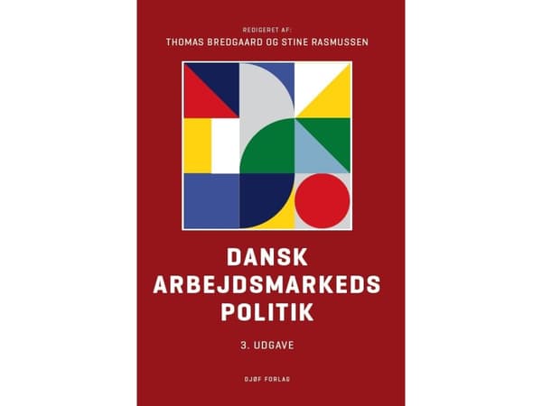 Dansk arbejdsmarkedspolitik | Stine Rasmussen & Thomas Bredgaard