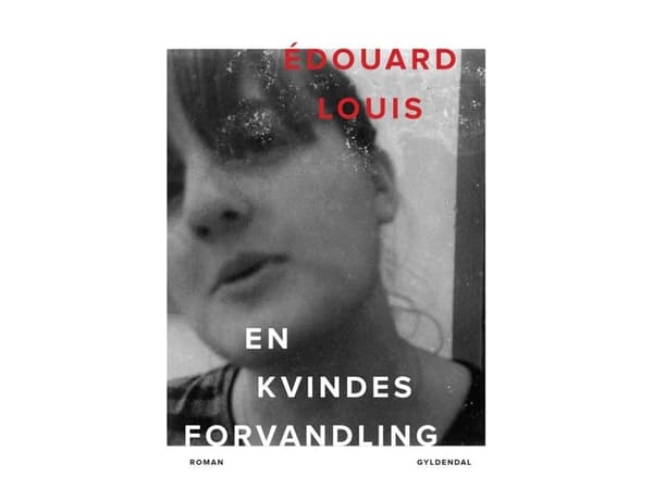 En kvinnas förvandling | Édouard Louis | Språk: Danska