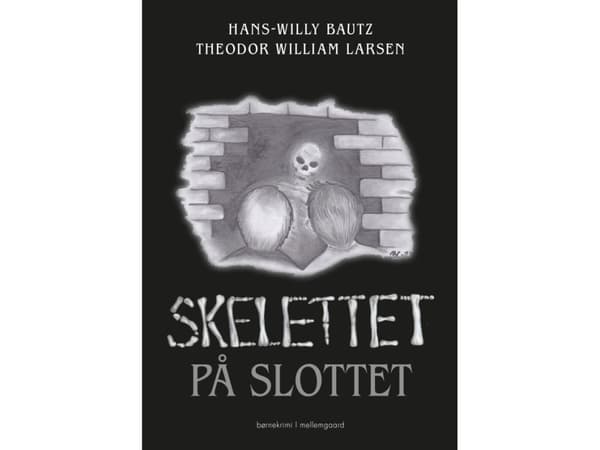 Skelettet på slottet | Hans-Willy Bautz, Theodor William Larsen