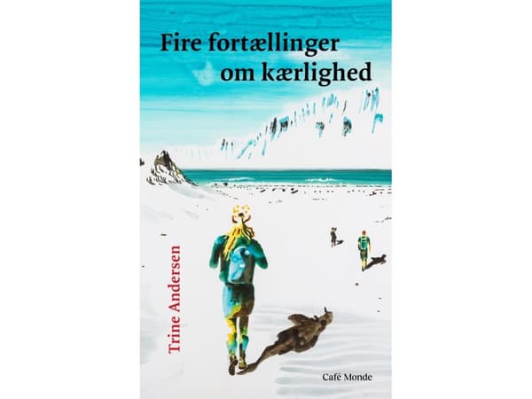 Fire fortællinger om kærlighed | Trine Andersen