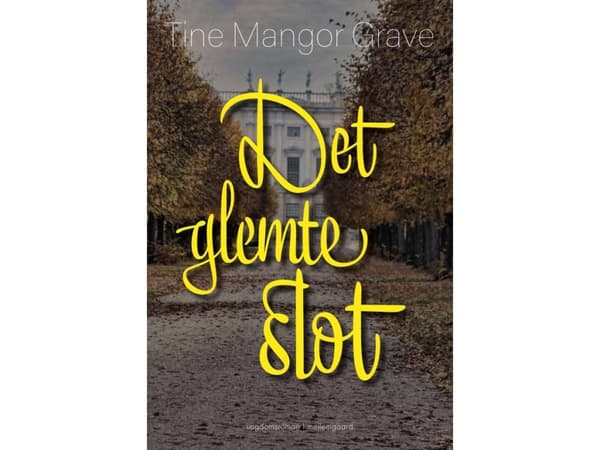 Det glömda slottet | Tine Mangor Grave | Språk: Danska