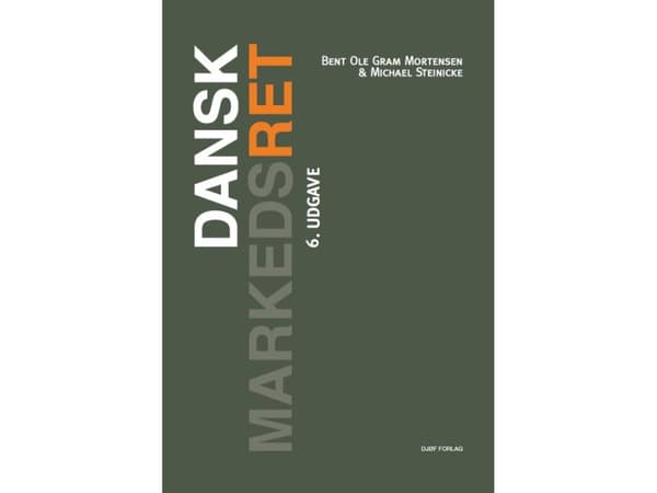 Dansk Markedsret | Bent Ole Gram Mortensen & Michael Steinicke