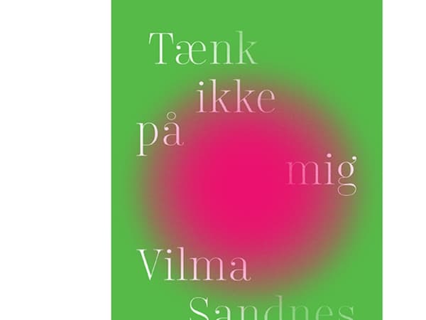 Tänk inte på mig | Vilma Sandnes Johansson | Språk: Danska