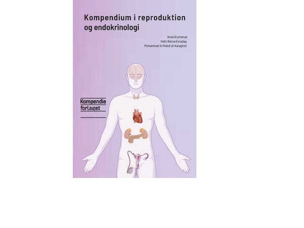Kompendium i reproduktion og endokrinologi | Anna Grynnerup, Helin Berna Kocadag og Mohammad Al-Mahdi Al-Karagholi