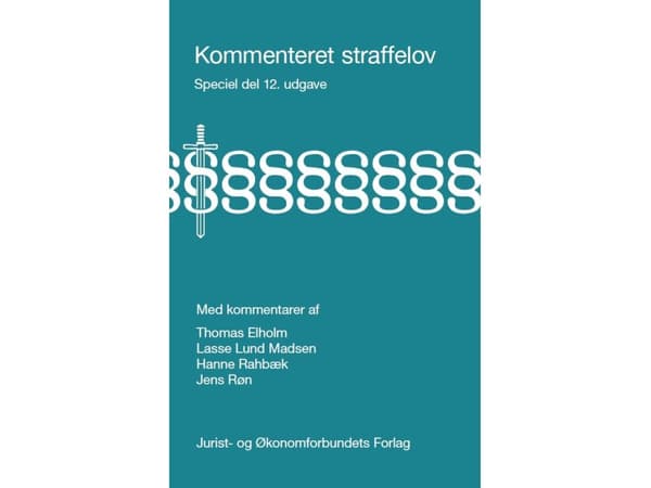 Kommenteret straffelov - Speciel del | Thomas Elholm, Lasse Lund Madsen, Hanne Rahbæk & Jens Røn