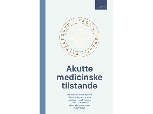 Akutte medicinske tilstande 14. udgave | Nina Skavlan Godtfredsen, Christina Rostrup Kruuse, Andreas Munk Petersen Jacob Tfelt-Hansen, Klaus Nielsen