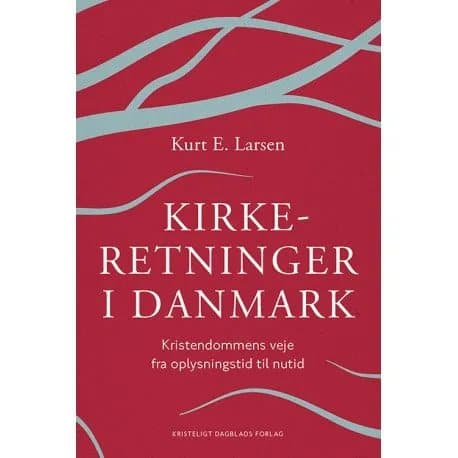 Kirkeretninger i Danmark | Kurt E. Larsen | Språk: Dansk