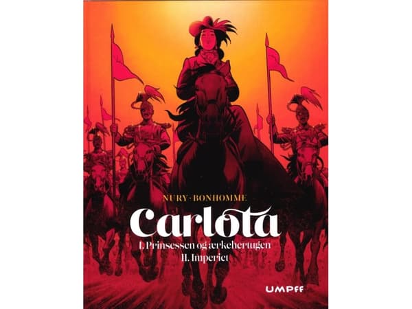 Carlota - 1: Prinsessen og ærkehertugen, 2: Imperiet | Fabian Nury