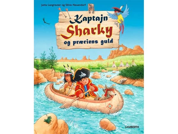 Kaptajn Sharky og præriens guld | Jutta Langreuter