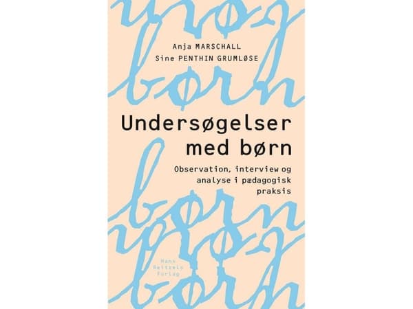 Undersøgelser med børn | Anja Marschall;Sine Penthin Grumløse