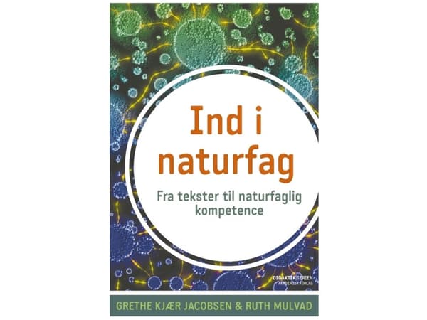Ind i naturfag | Grethe Kjær Jacobsen;Ruth Mulvad