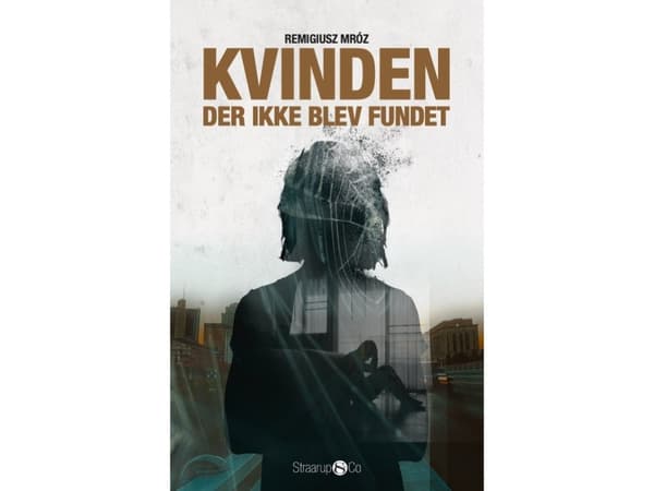 Kvinden, der ikke blev fundet | Remigiusz Mroz