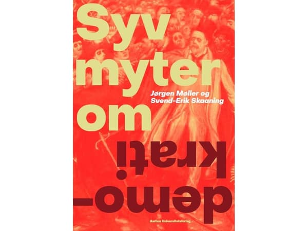 Syv myter om demokrati | Svend-Erik Skaaning og Jørgen Møller