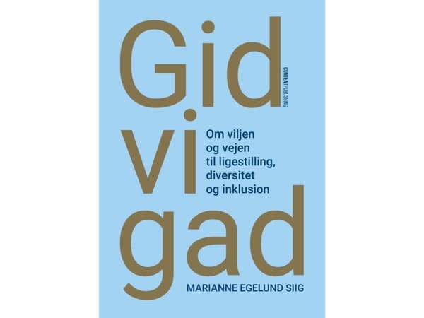 Gid vi gad | Marianne Egelund Siig | Språk: Danska