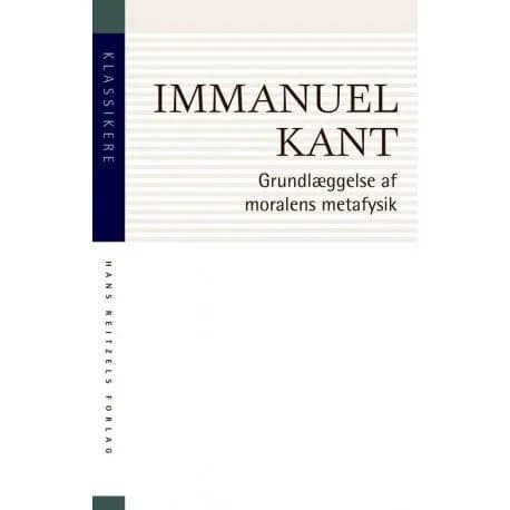 Grundlæggelse af moralens metafysik | Immanuel Kant | Språk: Dansk