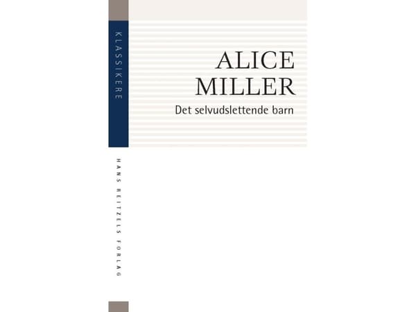 Det selvudslettende barn | Alice Miller