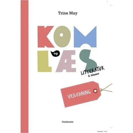Kom og læs litteratur 2. klasse. Vejledning | Trine May