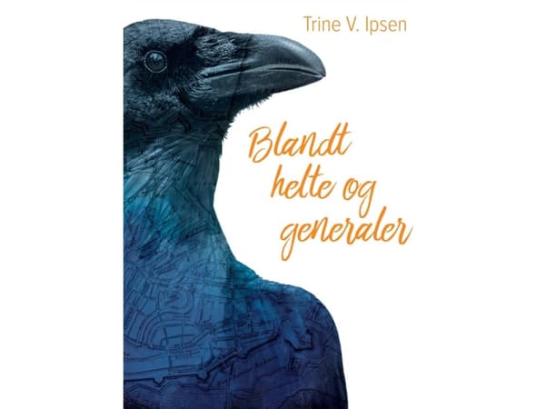 Bland hjältar och generaler | Trine V. Ipsen | Språk: Danska