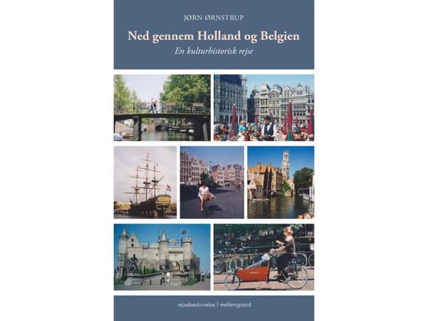 Ned gennem Holland og Belgien | Jørn Ørnstrup