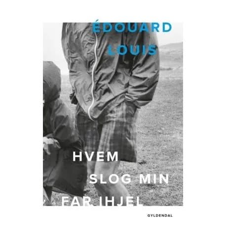 Vem dödade min far | Édouard Louis | Språk: Danska