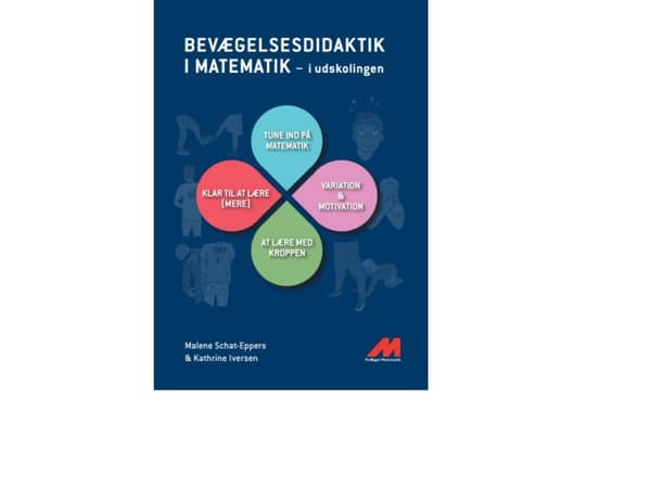 Bevægelsesdidaktik i matematik | Kathrine Iversen, Malene Schat-Eppers