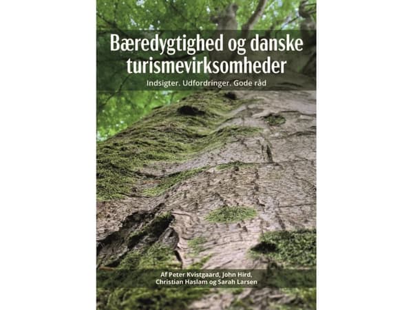 Bæredygtighed og danske turismevirksomheder | Peter Kvistgaard, John Hird, Christian Haslam og Sarah Larsen