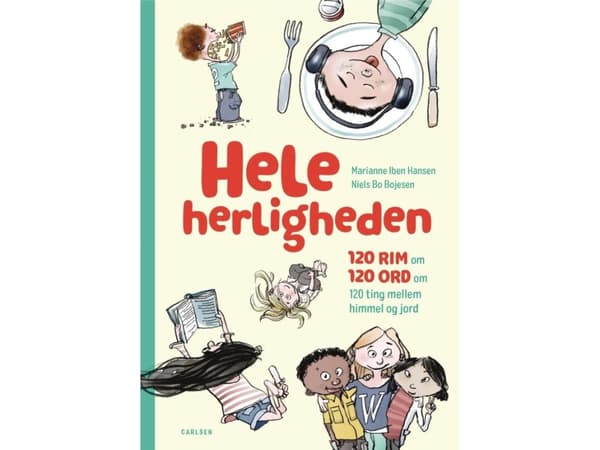Hele herligheden - 120 rim om 120 ord om 120 ting mellem himmel og jord | Marianne Iben Hansen