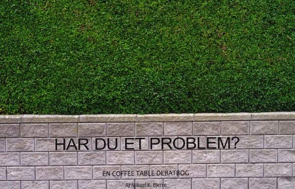 Har du ett problem? | Mikael K. Bjerre | Språk: Danska