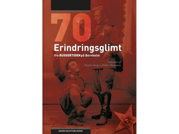 70 Erindringsglimt fra russertiden på Bornholm | Birgitte Borgen Müller Marcussen