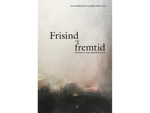 Frisind og fremtid | Steen Hildebrandt, Mikkel Wold m.fl.
